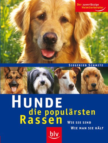 Stock image for Hunde - die populrsten Rassen: Wie sie sind - wie man sie hlt for sale by Leserstrahl  (Preise inkl. MwSt.)