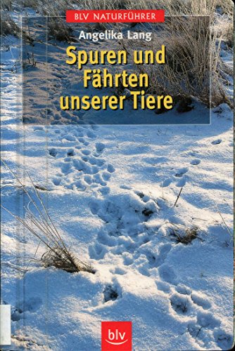 Beispielbild fr Spuren und Fhrten unserer Tiere zum Verkauf von medimops