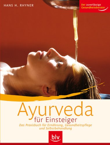 Beispielbild fr Ayurveda fr Einsteiger: Das Praxisbuch fr Ernhrung, Gesundheitspflege und Selbstbehandlung zum Verkauf von medimops