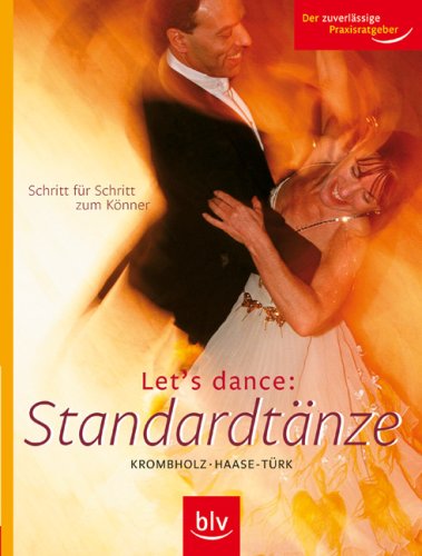 Stock image for Let's dance: Standardtnze - Schritt fr Schritt zum Knner for sale by 3 Mile Island