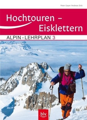 Beispielbild fr Alpin-Lehrplan 03. Hochtouren - Eisklettern zum Verkauf von medimops
