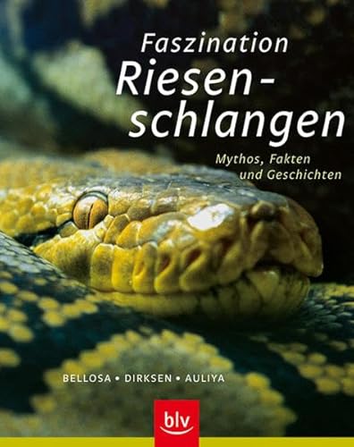 Beispielbild fr Faszination Riesenschlangen: Mythos, Fakten und Geschichten zum Verkauf von medimops