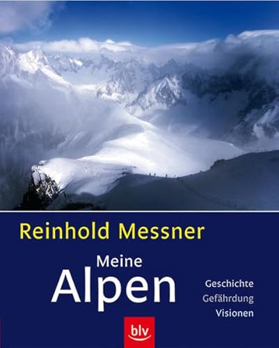 9783835403048: Meine Alpen: Geschichte - Gefhrdung - Visionen