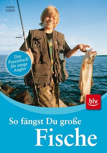 9783835403390: So fngst Du groe Fische: Das Praxisbuch fr junge Angler