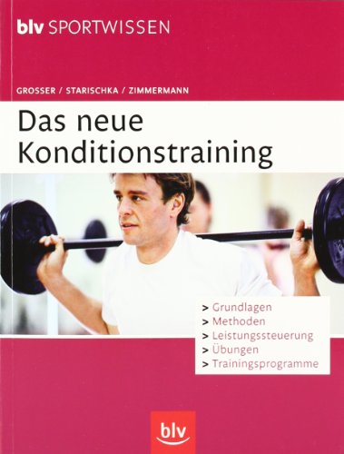 9783835403468: Das neue Konditionstraining: Grundlagen, Methoden, Leistungssteuerung, bungen, Trainingsprogramme