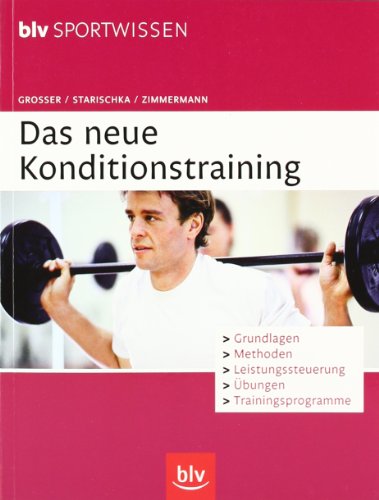 Stock image for Das neue Konditionstraining: Grundlagen, Methoden, Leistungssteuerung, bungen, Trainingsprogramme for sale by medimops