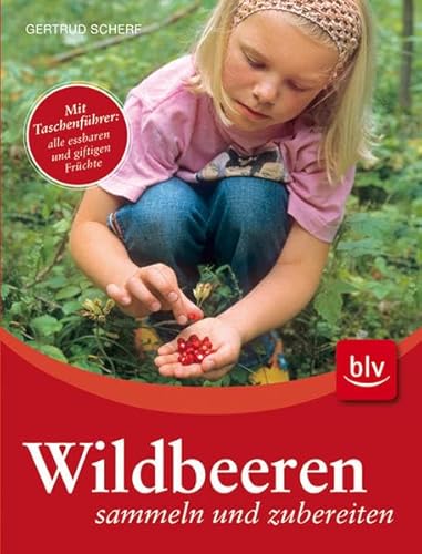 9783835403574: Wildbeeren sammeln und zubereiten: Mit Taschenfhrer: alle essbaren und giftigen Frchte