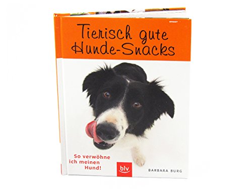 Stock image for Tierisch gute Hundesnacks: So verwhne ich meinen Hund! for sale by medimops