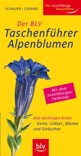 Beispielbild fr Der BLV Taschenfhrer Alpenblumen: Alle wichtigen Arten: Extra: Grser, Bume und Strucher zum Verkauf von medimops