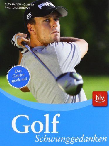 Stock image for Golf - Schwunggedanken: Das Gehirn spielt mit for sale by medimops