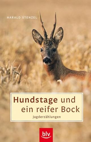 Stock image for Hundstage und ein reifer Bock: Jagderzhlungen for sale by medimops