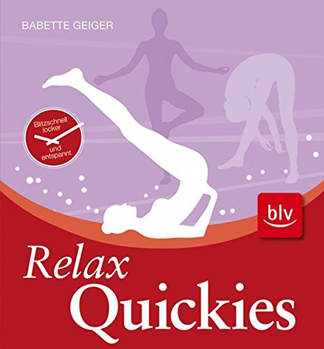 Beispielbild fr Relax-Quickies: Blitzschnell locker und entspannt zum Verkauf von medimops