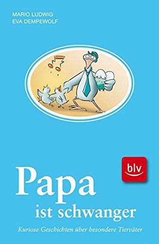 Beispielbild für Papa ist schwanger: Kuriose Geschichten über besondere Tierväter zum Verkauf von medimops