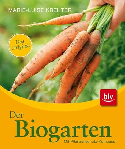 9783835404847: Der Biogarten: Das Original. Mit Pflanzenschutz-Kompass