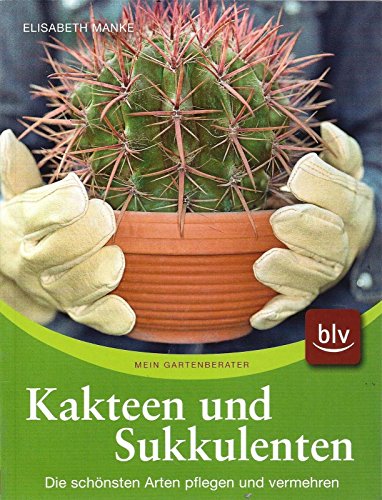 9783835405134: Kakteen und Sukkulenten: Die schnsten Arten pflegen und vermehren