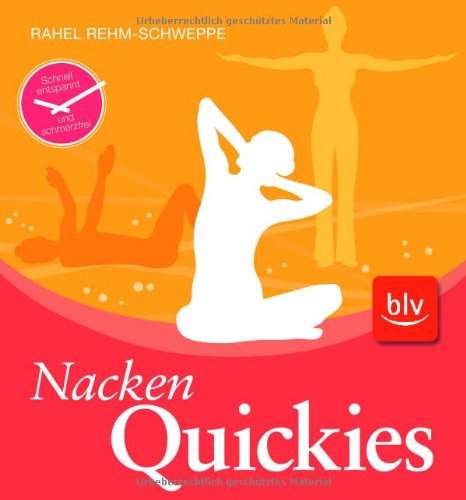 Stock image for Nacken-Quickies: Schnell entspannt und schmerzfrei for sale by medimops