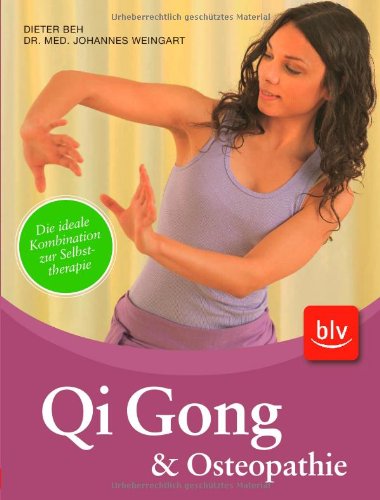 Stock image for Qi Gong & Osteopathie: Die ideale Kombination zu Selbsttherapie for sale by medimops