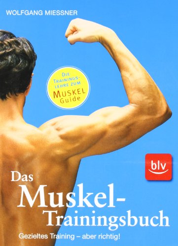 Stock image for Das Muskel-Trainingsbuch: Die Trainingslehre zum Muskel-Guide (in Stopper) for sale by medimops