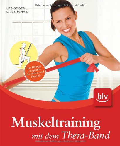 Beispielbild fr Muskeltraining mit dem Thera-Band: Das bungsprogramm fr Fitness und Therapie zum Verkauf von medimops