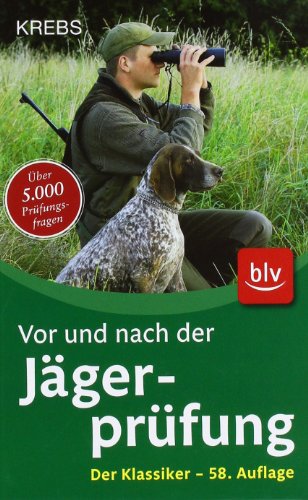 Vor und nach der Jägerprüfung: Der Klassiker - 58. Auflage - Krebs, Joachim