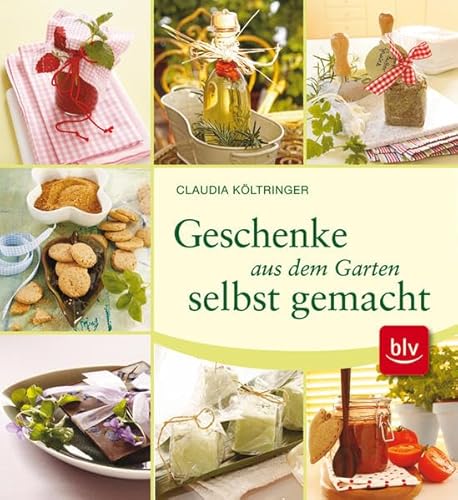 KLEINE GESCHENKE AUS DEM GARTEN SELBST GEMACHT. - Költringer, Claudia; Kompatscher, Anneliese; ;