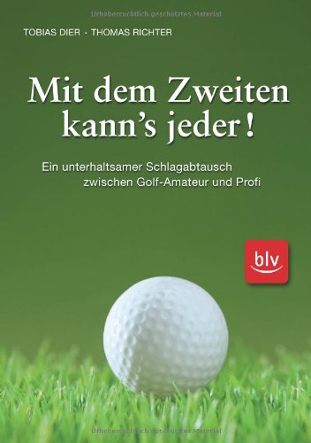 Beispielbild fr Golf. Mit dem Zweiten kanns jeder: Ein unterhaltsamer Schlagabtausch zwischen Golf-Amateur und Profi zum Verkauf von medimops