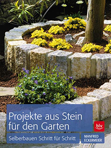 Projekte aus Stein für den Garten - Selberbauen Schritt für Schritt - Manfred Eckermeier