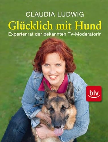 GlÃ¼cklich mit Hund: Expertenrat der bekannten TV-Moderatorin (9783835407138) by Ludwig, Claudia
