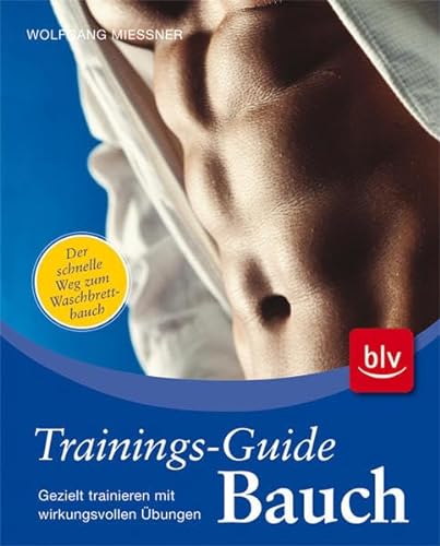 Stock image for Trainings-Guide Bauch: Der schnelle Weg zum Waschbrettbauch for sale by medimops