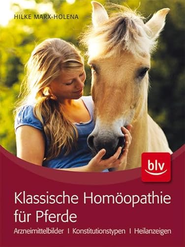 Klassische Homöopathie für Pferde: Grundlagenwissen Arzneimittelbilder Konstitutionstypen Heilanzeigen (Gebundene Ausgabe) von Hilke Marx-Holena (Autor) - Hilke Marx-Holena (Autor)