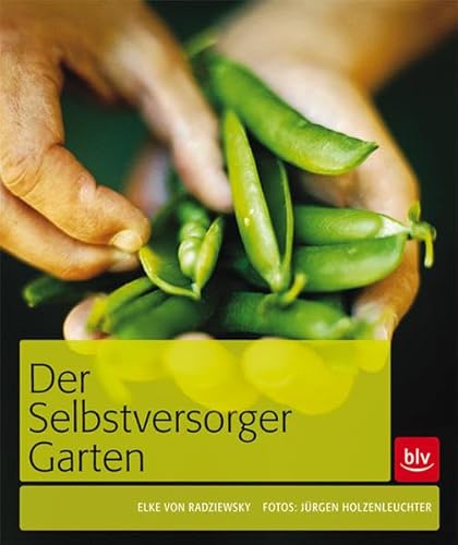 Der Selbstversorger-Garten - Radziewsky, Elke von