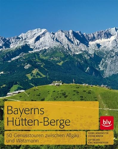 Beispielbild fr Bayerns Httenberge: 50 Genusstouren zwischen Allgu und Watzmann zum Verkauf von medimops