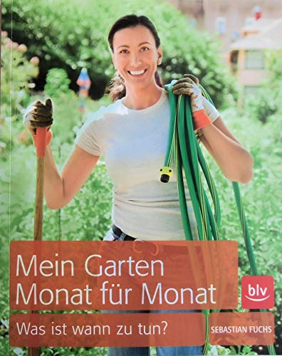 Stock image for Mein Garten - Monat fr Monat: Was ist wann zu tun? for sale by medimops