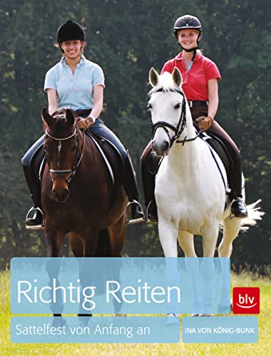 9783835407930: Richtig Reiten: Fur Anfanger und Wiedereinsteiger