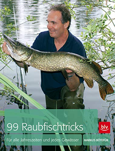 Stock image for 99 Raubfischtricks: Fr alle Jahreszeiten und jedes Gewsser for sale by medimops