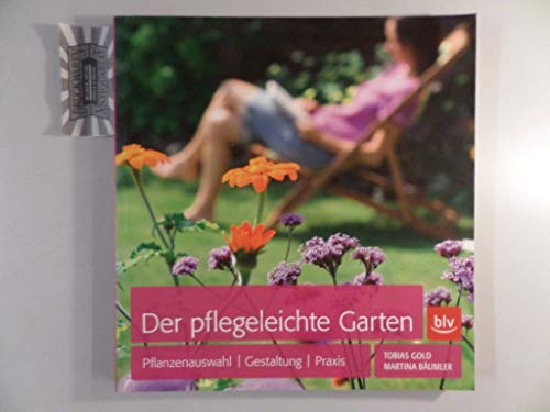 Stock image for Der pflegeleichte Garten: Pflanzenauswahl | Gestaltung | Praxis for sale by medimops