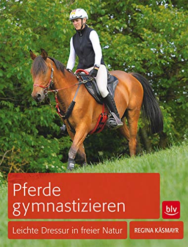 Stock image for Pferde gymnastizieren: Leichte Dressur in freier Natur for sale by medimops