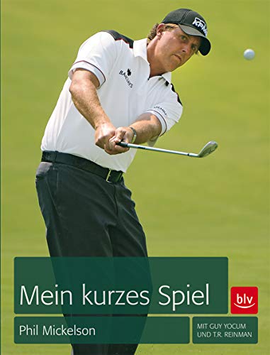 Mein kurzes Spiel - Mickelson, Phil