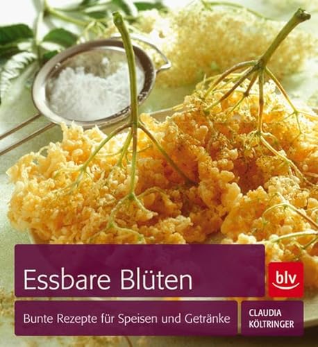 Stock image for Essbare Blten. Bunte Rezepte fr Speisen und Getrnke. for sale by Antiquariat J. Hnteler