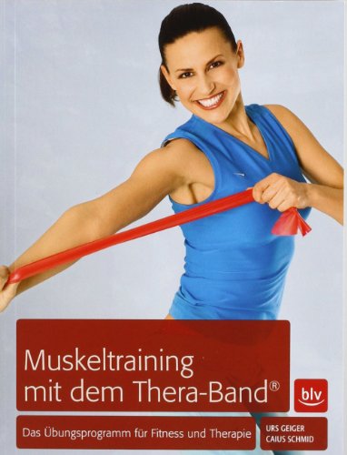 Beispielbild fr Muskeltraining mit dem Thera-Band - Das bungsprogramm fr Fitness und Therapie zum Verkauf von Remagener Bcherkrippe