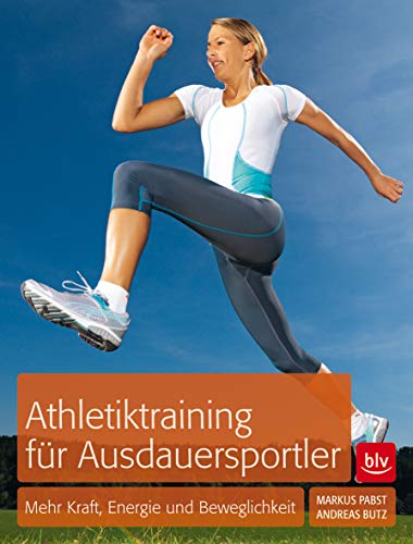 Stock image for Athletiktraining fr Ausdauersportler: Mehr Kraft, Energie und Beweglichkeit for sale by medimops