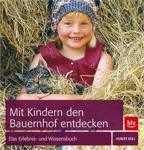 Beispielbild fr Mit Kindern den Bauernhof entdecken: Das Erlebnis- und Wissensbuch zum Verkauf von medimops