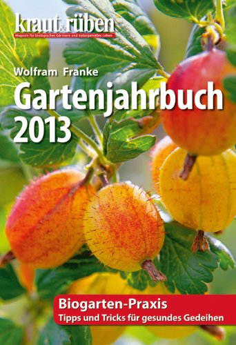 Stock image for kraut & rben Garten-Jahrbuch 2013 for sale by medimops