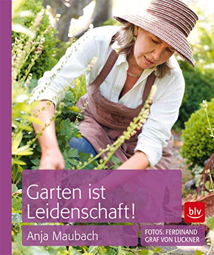 Stock image for Garten ist Leidenschaft! for sale by medimops