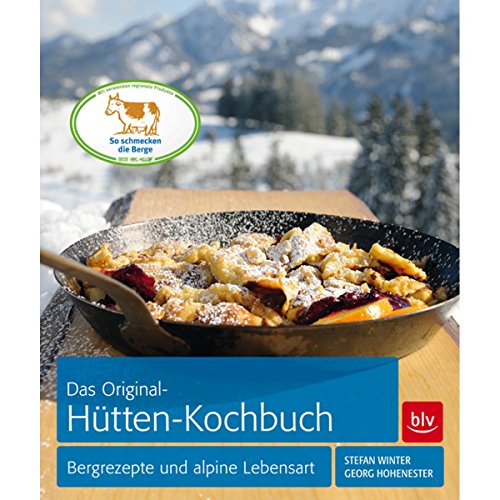 Beispielbild fr Das Original-Htten-Kochbuch: Bergrezepte und alpine Lebensart zum Verkauf von medimops