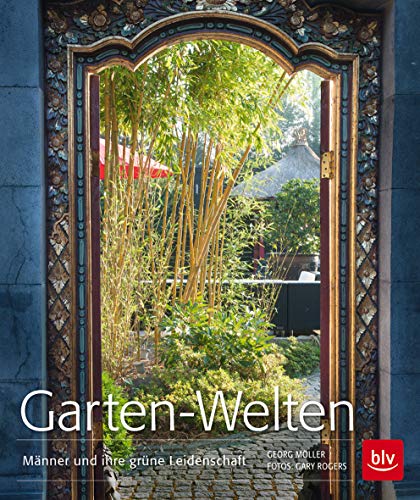 Stock image for Garten-Welten: Mnner und ihre grne Leidenschaft for sale by medimops