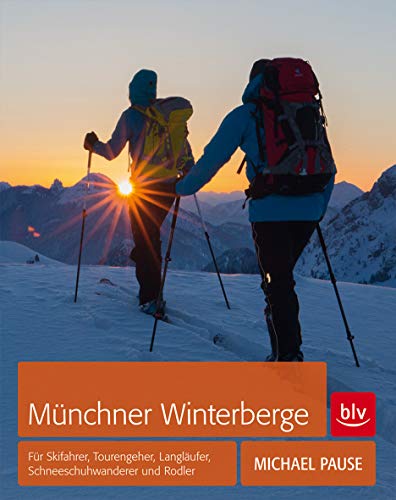 Stock image for Mnchner Winterberge: Fr Skifahrer, Tourengeher, Langlufer, Schneeschuhwanderer und Rodler for sale by medimops