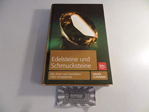 Edelsteine und Schmucksteine: Alle Arten und Varietäten 1900 Einzelstücke - Schumann, Walter
