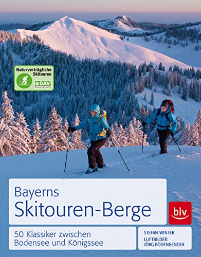 Stock image for Bayerns Skitourenberge: 50 Klassiker zwischen Bodensee und Knigssee for sale by medimops