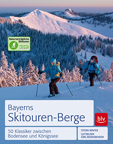 Stock image for Bayerns Skitourenberge: 50 Klassiker zwischen Bodensee und Konigssee for sale by Chiron Media